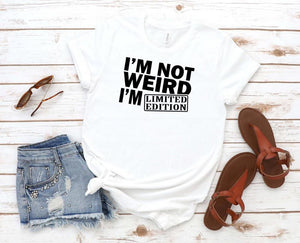 I'm Not Weird I'm Limited Edition T-Shirt