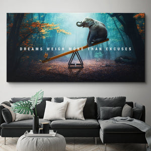 Big Dreams Weigh More Than Excuses Wall Art